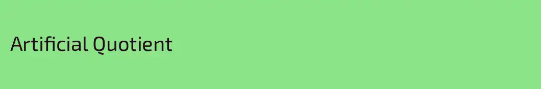 Artificial Quotient